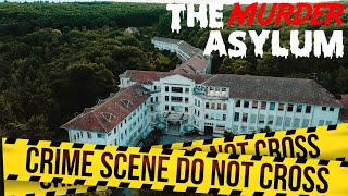 THEY Were Killed Here: The Murder Asylum (A Real Life Nightmare)