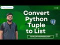 Different ways to convert python tuple to list | Convert Python tuple to list
