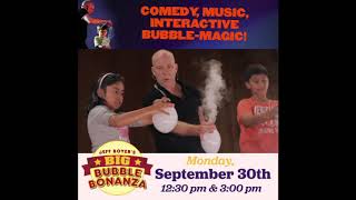 Jeff Boyer's Big Bubble Bonanza at Mayo Performing Arts Center