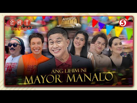 EAT BULAGA Barangay Cinema Presents: Ang Lihim ni Mayor Manalo