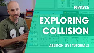 Ableton Live Tutorials: Exploring Ableton Live's Collision Device