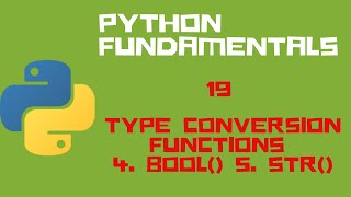 Type Conversion Functions 4.bool() 5.str()