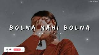 Bolna [Slowed+Reverb] - Arijit Singh| Asees Kaur | Soul music