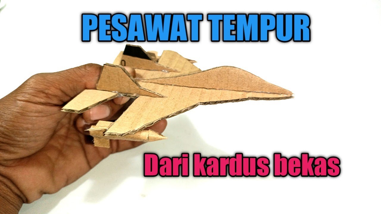 Cara Membuat Pesawat Tempur Dari KARDUS! - YouTube