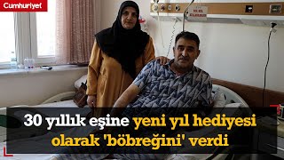 30 yıllık eşine yeni yıl hediyesi olarak 'böbreğini' verdi: 'Aldığım en güzel hediye...'