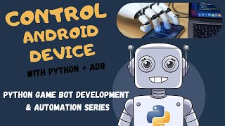 Control Android with Python & ADB – Easy Guide! | Python Game Bot Development & Automation