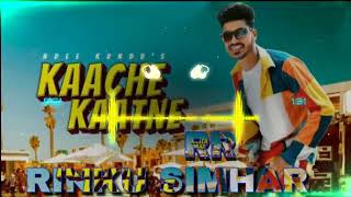 Kaache Katne Nadee Kundu Remix ||   Hard Bass + Slow Gms || Yaar Ne Kaache Katne Remix Rinku Simhar