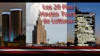 Les 20 Plus Hautes Tours de Lettonie// The 20 Tallest Towers in Latvia// 20 augstākie torņi Latvijā