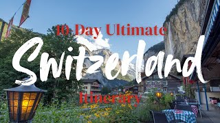 Epic 10 Day Switzerland Itinerary