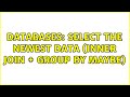 Databases: Select the newest data (inner join + group by maybe) (3 Solutions!!)