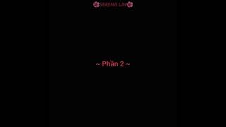 [Chu Tả] Oan gia tôi yêu em phần 2||Serena Lin||