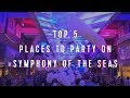 Royal Caribbean Top 5: Places to Party on Symphony of the Seas