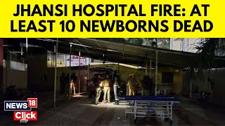 Jhansi Hospital Fire: Fire In Maharani Laxmi Bai Medical College's Neonatal Intensive Care Unit Ward