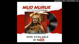 Mud Muruk (2023)-Estapacifica (Prod by Roji Roj)