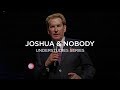 Joshua & Nobody | Ps  Rich Wilkerson, Sr