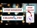 how to stop someone calling you without blocking them|stop calls from unknown numbers|2023