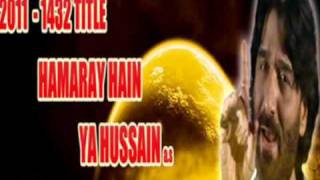 Nadeem Sarwar 2011 Hamaray Hai Ya Hussain Title Noha.flv