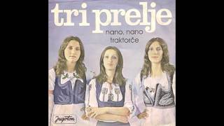 Tri prelje - Nano nano - ( Audio )