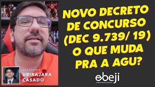 🔴 NOVO DECRETO 9739/2019 SOBRE CONCURSOS DA UNIÃO | O QUE MUDA PARA AGU? | UBIRAJARA CASADO 🔴