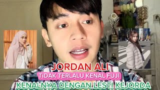 SECARA PERSONAL JORDAN ALI LEBIH KENAL LESTI KEJORA KETIMBANG FUJI