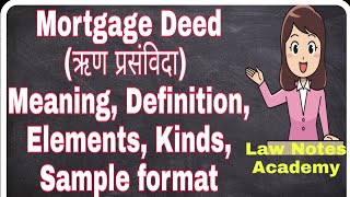 Mortgage Deed (ऋण प्रसंविदा)- #mortgage #deed #mortgages #element #kinds #meaning #definition