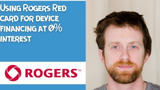 Using Rogers Red card for device financing at 0% interest