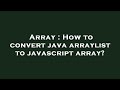 Array : How to convert java arraylist to javascript array?