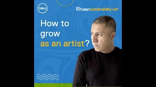 Dell Futurist Sustainability + Art Masterclass with Kunel Gaur Ep3 - How to grow as an artist