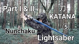 2022 Turn and Hit！  Part Ⅰ \u0026 Ⅱ ⑤ 双節棍・Nunchaku　刀・KTANA　Lightsaber