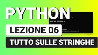 PYTHON Tutorial Italiano 06 - Lavorare con le Stringhe