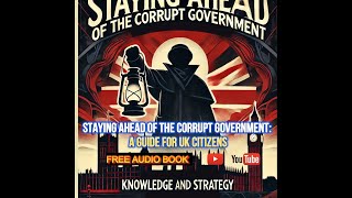 Staying Ahead of the Corrupt Government: A Guide for UK Citizens