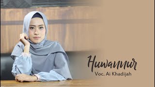 Download Lagu Huwannur Ai Khadijah... MP3 Gratis