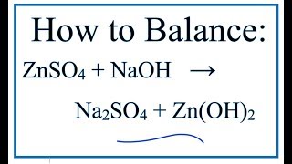 How to Balance ZnSO4 + NaOH = Na2SO4 + Zn(OH)2 (Zinc sulfate + Sodium hydroxide)