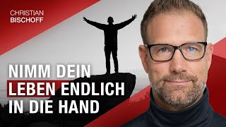 Wie Du Dein Leben erfolgreich in die Hand nimmst.