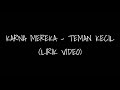 KARNAMEREKA - Teman Kecil (Lirik Video)