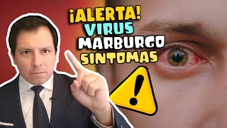 ¡ALERTA! REVELAN 9 SÍNTOMAS IMPORTANTES EN ENFERMEDAD POR VIRUS DE MARBURGO