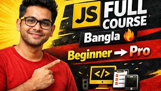 JavaScript Full Course in Bangla 2026 | Complete Beginner to Advanced JS Tutorial 🔥
