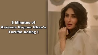 5 Minutes of Kareena Kapoor Khan's Terrific Acting