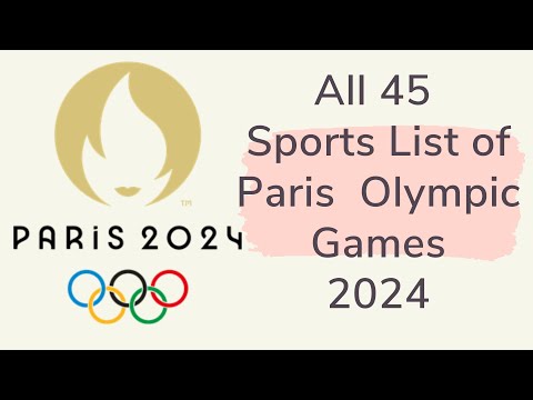 List of 45 sports for the Paris 2024 Olympic Games Paris, France 2024