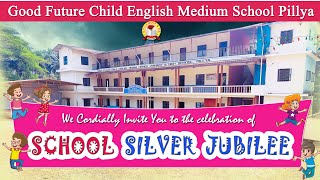 School Silver Jubilee Function|Good Future Child English Medium School Pillya