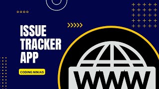 Issue Tracker app Coding Ninjas Project