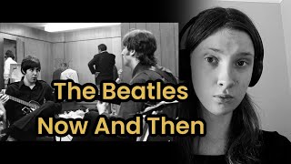 The Beatles-Now And Then REACTION/REVIEW