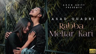 Rabba Meher Kari song | Darshan Raval | Asad Quadri, Manisha Roy | Album video | AKSH UNITY |