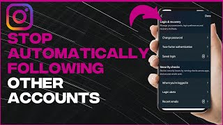 How to Stop Automatically Following Other Instagram Accounts - Full Guide (Latest Update)