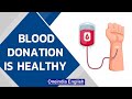 World Blood Donor Day 2021: Theme, importance, and health benefits | Know all | Oneindia News