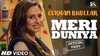 Meri Duniya (Full Video) - Gurnaam Bhullar | Latest Punjabi New Song 2021 | SUKH RECORDS