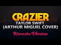 Crazier - Taylor Swift/Arthur Miguel Cover (KARAOKE/INSTRUMENTAL)