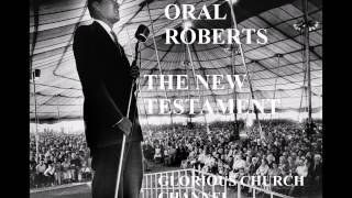 Oral Roberts reading the New Testament - 16 (John 4:1 - John 8:29)