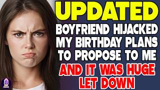 My Boyfriend Hijacked My Birthday Plans To Propose To Me...And It Was A Huge Let Down - Reddit