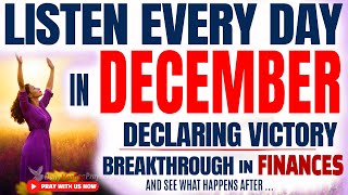 PRAY THIS Powerful December Blessing and Breakthrough Prayer - Listen Every Day Christian Motivation